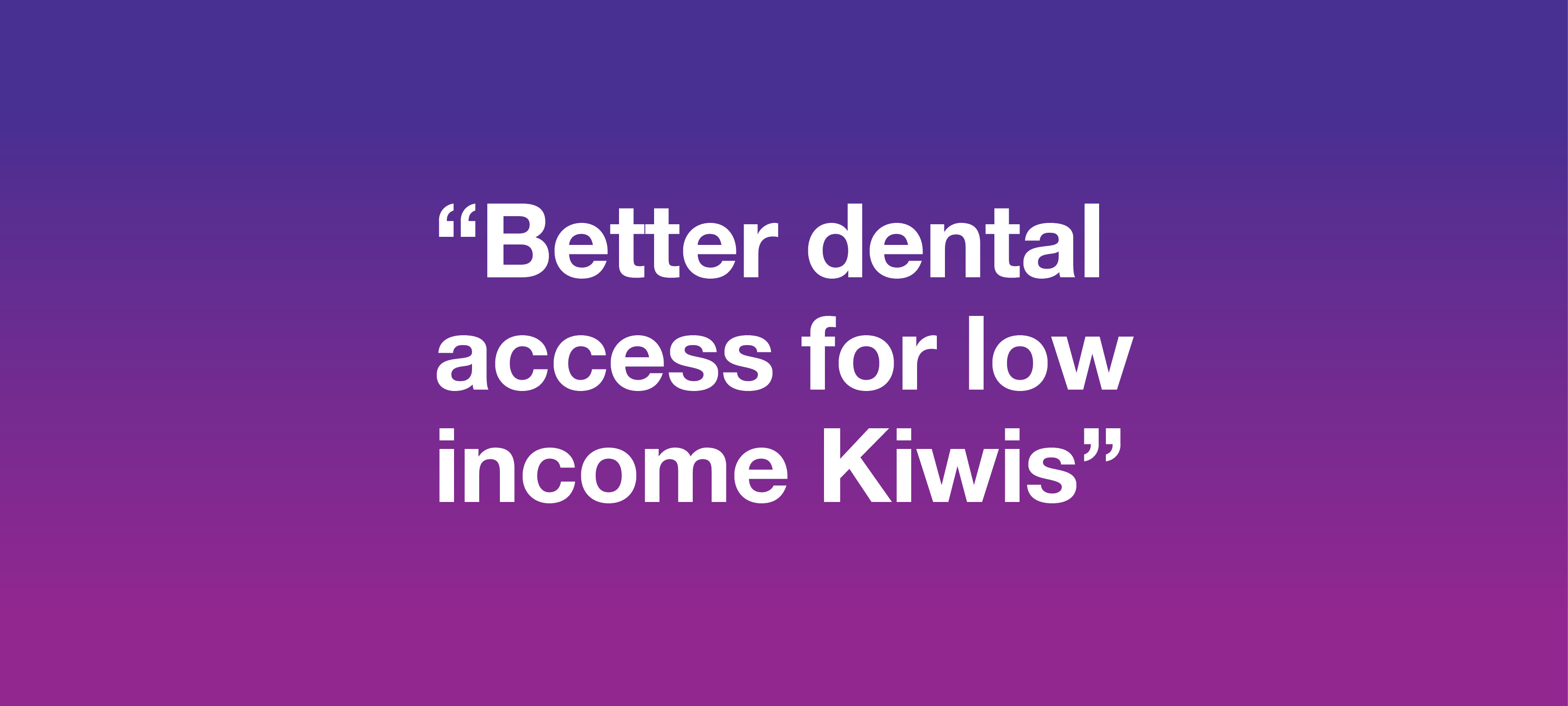 NZDA pushes the “Better dental access for low income Kiwis” message